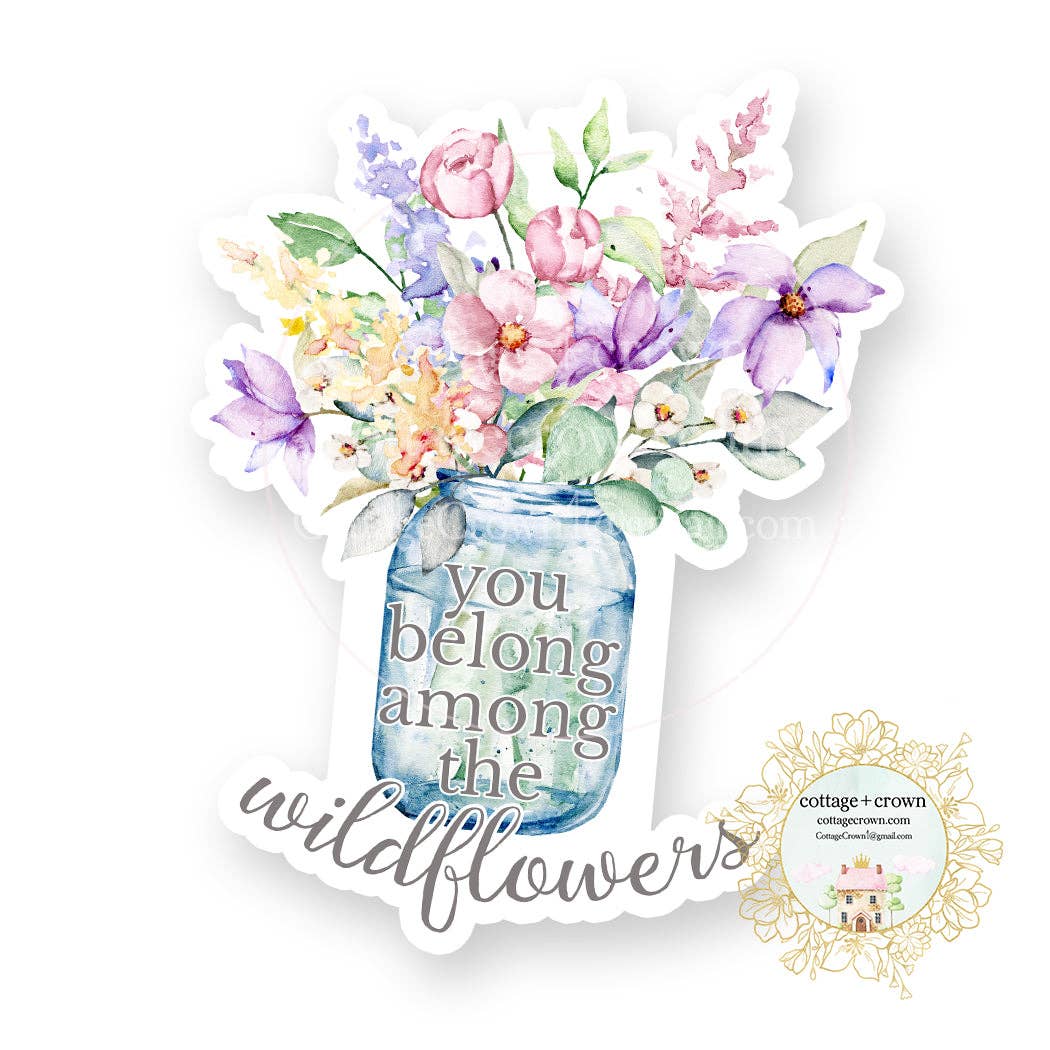 Vinyl decal sticker featuring a blue mason jar, pastel wildflowers, and the phrase You Belong Among The Wildflowers.