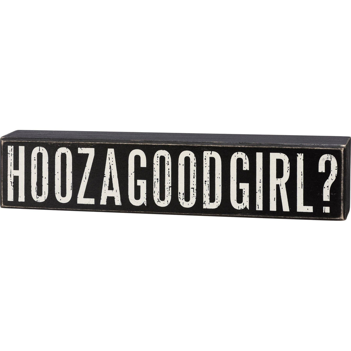 Hoozagoodgirl Box Sign