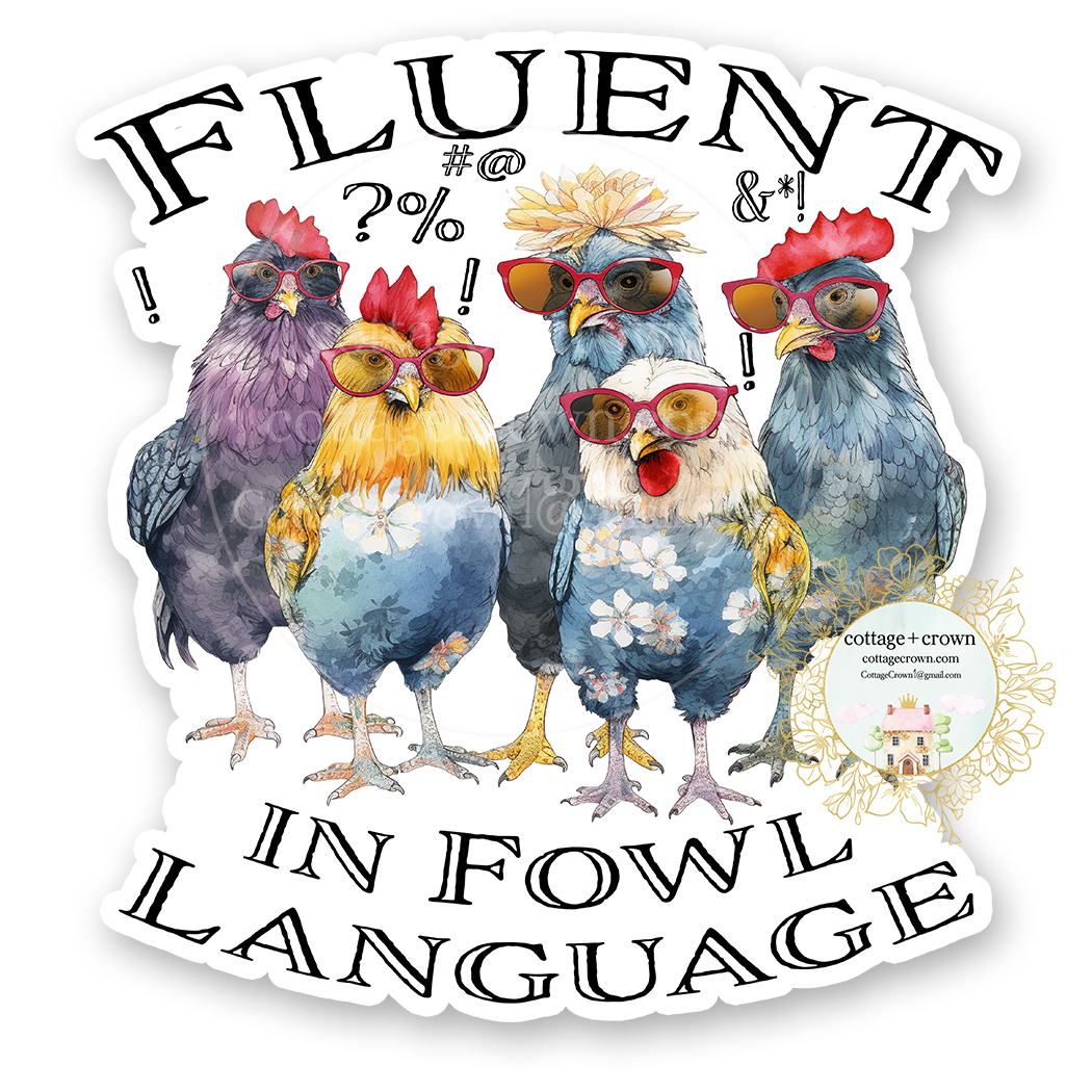 Chicken Fluent In Fowl vinyl decal featuring five colorful chickens in sunglasses and bold black lettering.